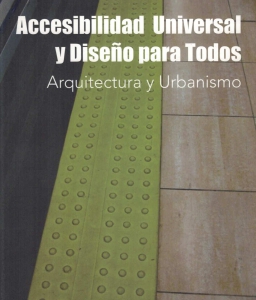 Imagen del libro Accesibilidad Universal Diseño para Todos. Arquitectura y Urbanismo.